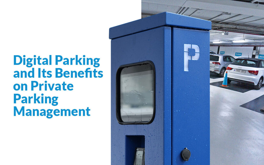 Digital Parking and Its Benefits on Private Parking Management