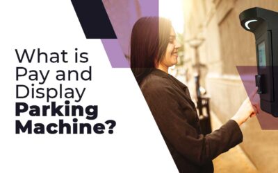 What is Pay and Display Parking Machine?