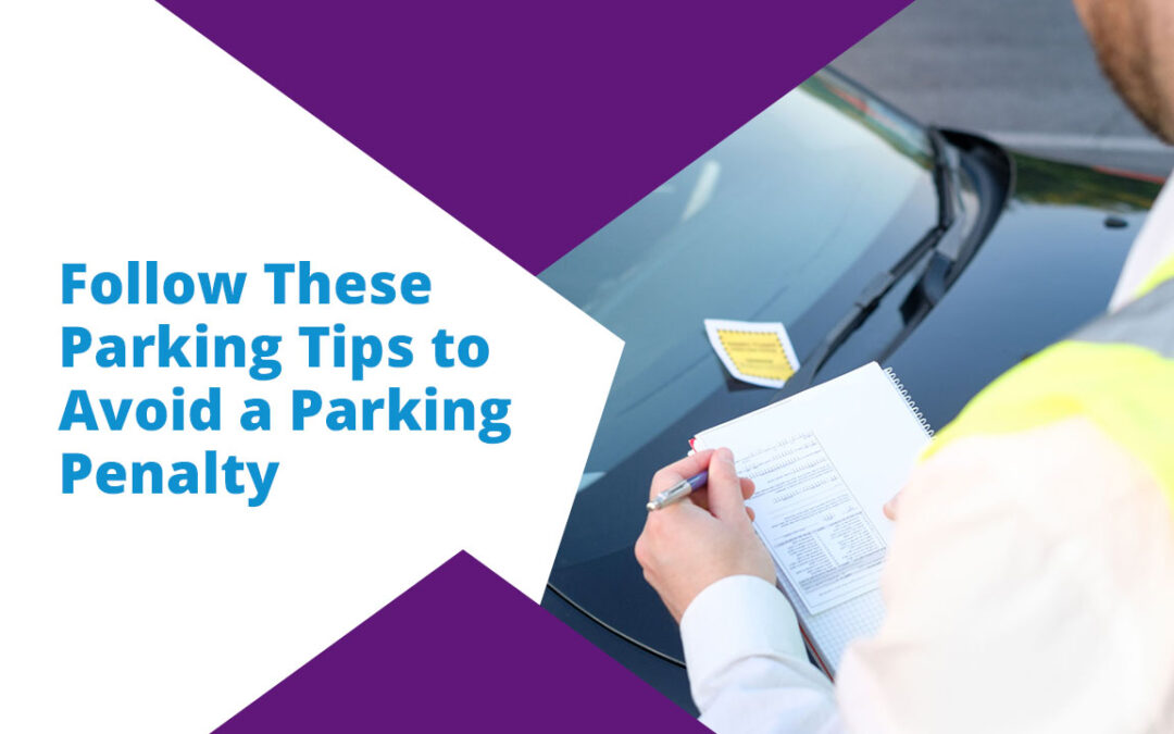 Follow These Parking Tips to Avoid a Parking Penalty