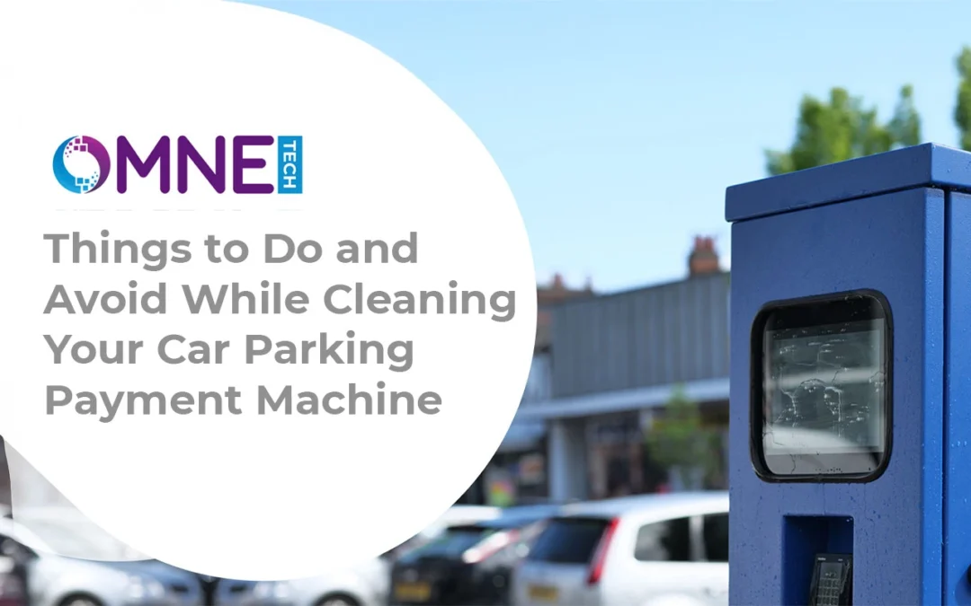 Cleaning Tips for Parking Payment Machine