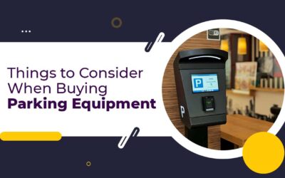 Things to Consider When Buying Parking Equipment