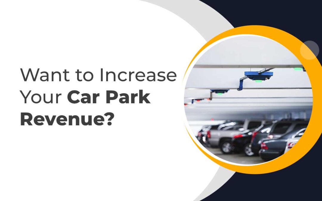 Want to Increase Your Car Park Revenue?