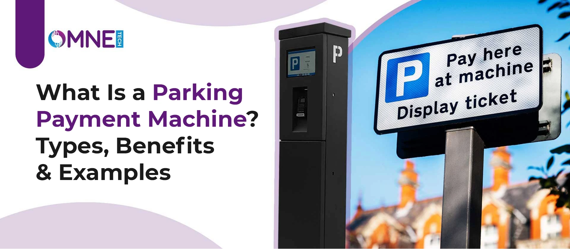 Parking payment machine, types, benefits and examples Black parking payment machine alongside a "Pay here at machine, Display ticket" sign.
