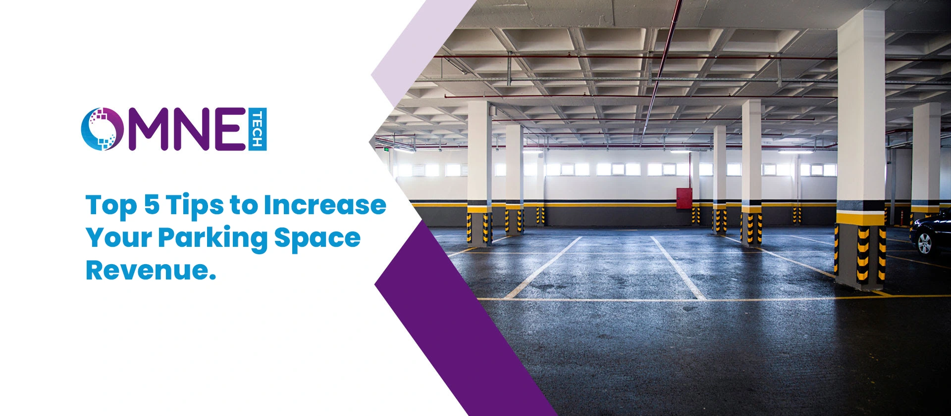 main (1) Indoor parking space with white columns and yellow-black markings alongside a title "Top 5 Tips to Increase Your Parking Space Revenue" and OMNE Tech logo.