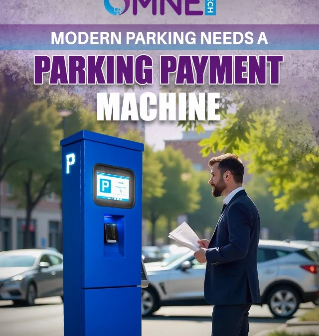 Modern Parking Needs a Parking Payment Machine