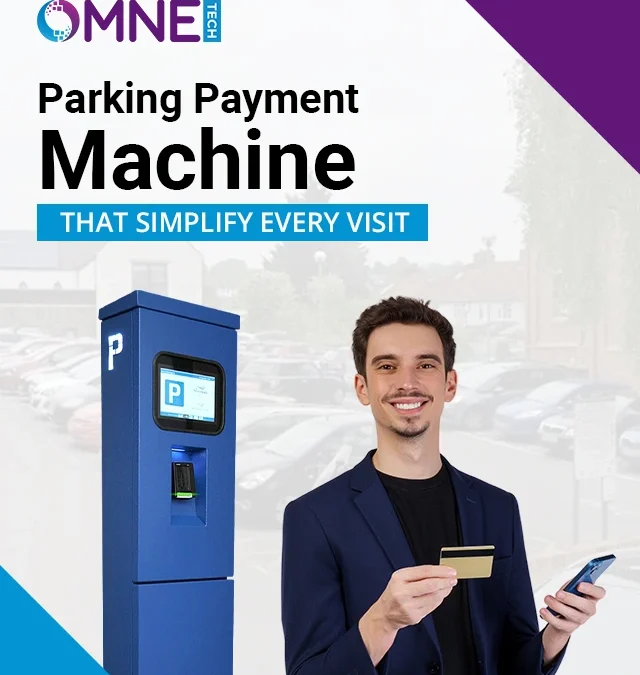 Parking Payment Machines That Simplify Every Visit